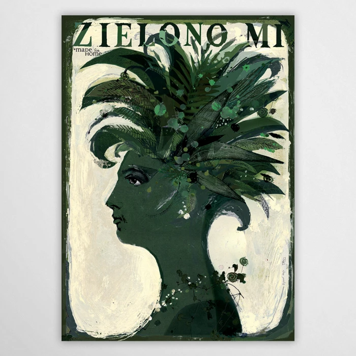 Artystyczny plakat „Zielono mi” autorstwa Ryszarda Kai, stworzony ekskluzywnie dla sklepu Made for Home, przedstawiający kobiecy profil z bogatym, roślinnym pióropuszem w odcieniach głębokiej zieleni.
